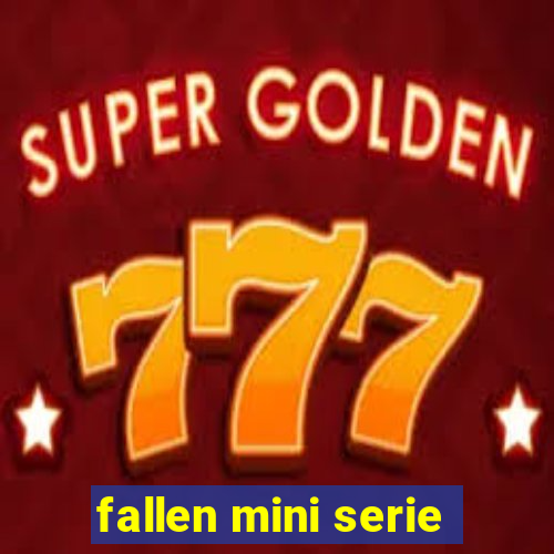 fallen mini serie